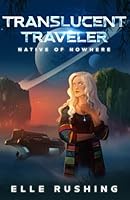 Translucent Traveler (Native of Nowhere) 1967325014 Book Cover