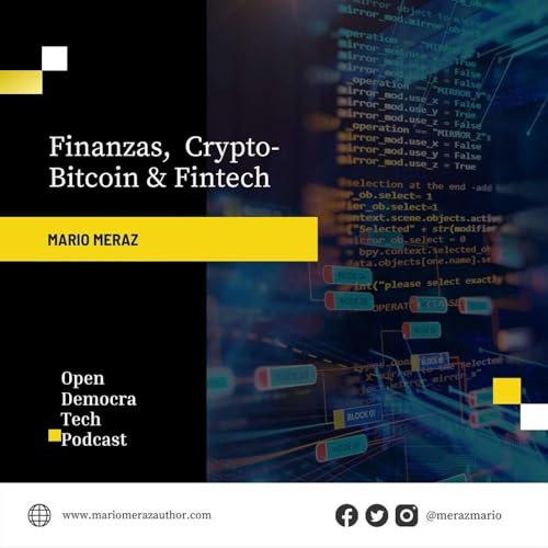 Mario Meraz Finanzas, Fintech, Blockchain, Bitcoin, Ciberseguridad Podcast Podcast By Mario Meraz Author OpenDemocraTech cove