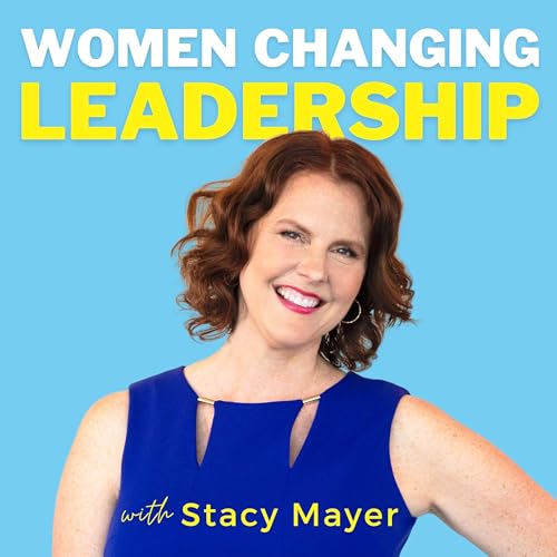 Page de couverture de Women Changing Leadership with Stacy Mayer