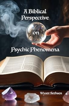 Paperback A Biblical Perspective on Psychic Phenomena Book
