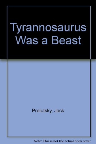 tyrannosaurus was a beast 0862033713 Book Cover