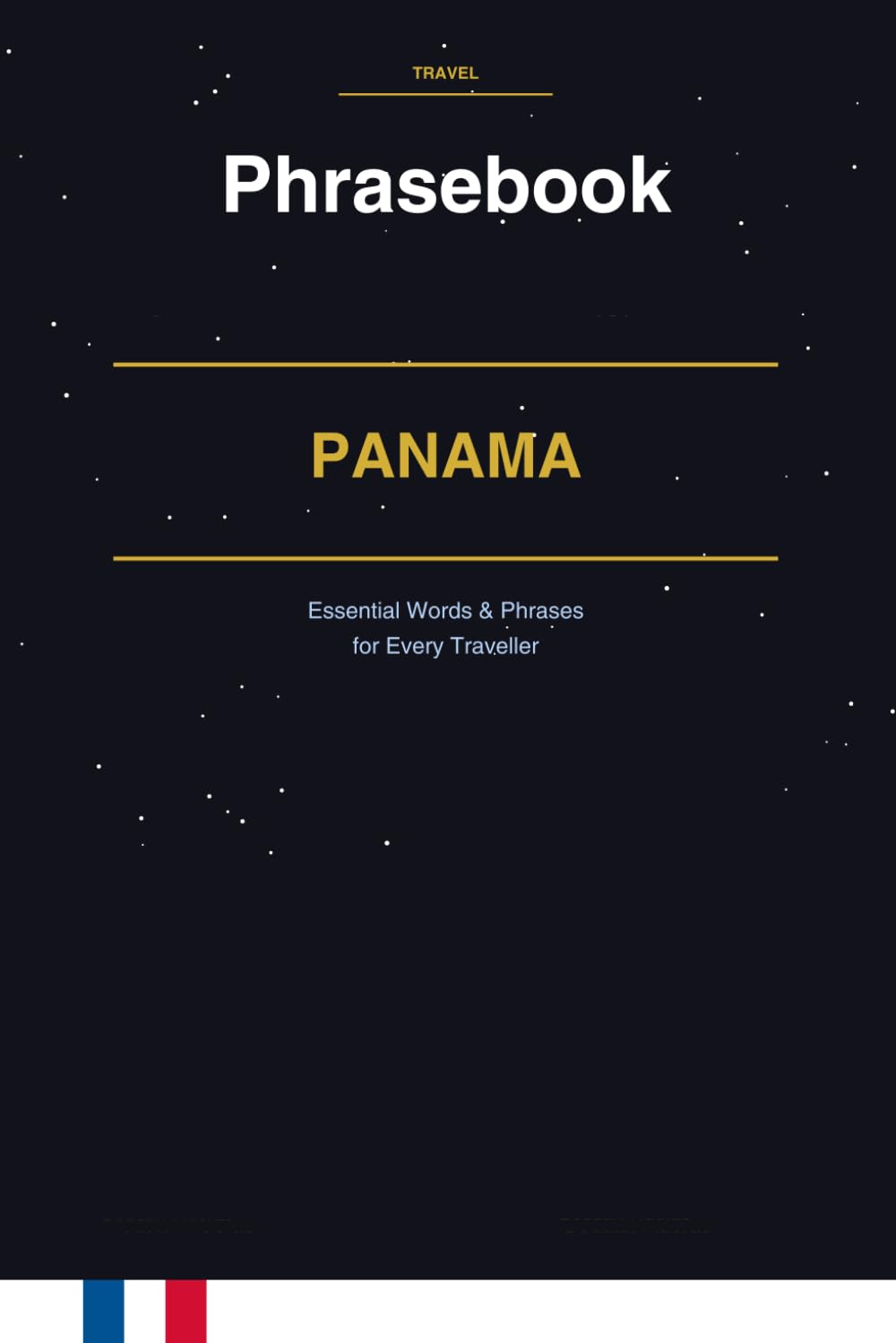 Panama Phrasebook: Essential Words & Phrases for Every Traveller
