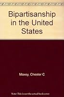 Bipartisanship in the United States B001NH9Z3M Book Cover