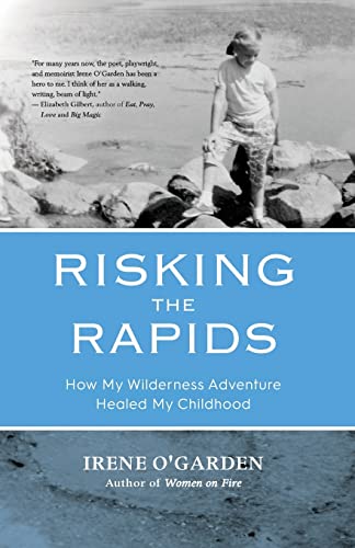 Risking the Rapids: How My Wilderness Adventure Healed My Childhood