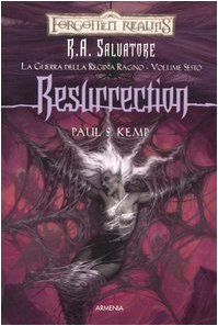 Resurrection. La guerra della Regina Ragno. Forgotten Realms: 6 Resurrection. La guerra della Regina Ragno. Forgotten Realms: 6