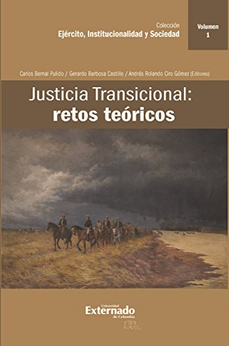 Justicia Transicional: retos teóricos: Volumen I (Spanish Edition) - Bernal Pulido, Carlos