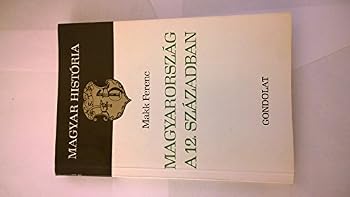 Paperback Magyarország a 12. században (Magyar história) Book