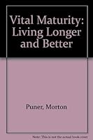 Vital Maturity: Living Longer and Better 0876639945 Book Cover