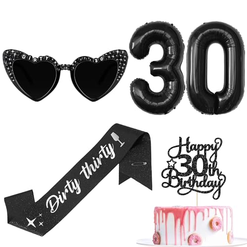 Dirty 30th Birthday Decorations Women - 5 Pcs Black Sash Sunglasses Cake Topper Glasses Number Foil Balloons Thirty Decor For Her 30 Year Old Party Gifts Favors