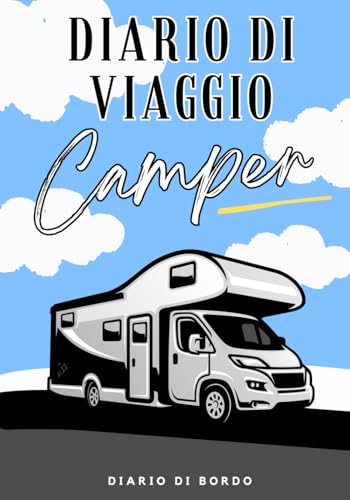 Diario di viaggio camper: Progettato per semplificare la pianificazione del tuo itinerario, fornendo spazio dedicato per scrivere e conservare i preziosi ricordi della vacanza.