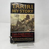 Tariri: My Story: From Jungle Killer to Christain Missionary B000PRZ0ZS Book Cover