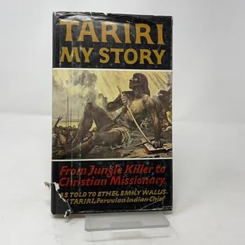 Hardcover Tariri: My Story: From Jungle Killer to Christain Missionary Book