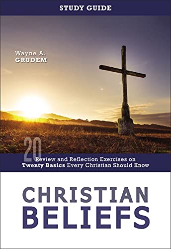 Christian Beliefs Study Guide: Review and Reflection Exercises on Twenty