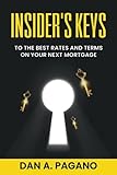 Insider's Keys: To The Best Rates And Terms On Your Next Mortgage