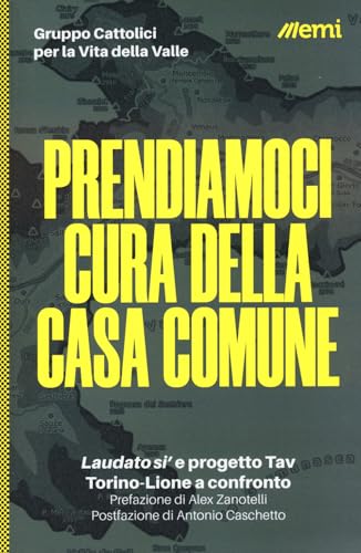 Prendiamoci Cura Della Casa Comune. «Laudato Si'» E Progetto Tav. Torino-Lione A Confronto