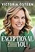 Exceptional You!: 7 Ways to Live Encouraged, Empowered, and Intentional