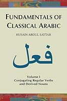 Fundamentals of Classical Arabic, Volume 1 0971276110 Book Cover