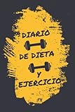  Diario De Dieta Y Ejercicio: Registro de dieta y ejercicio, diario de pérdida de peso, programa de entrenamiento, registro de comidas y actividades, rastreador de dieta.