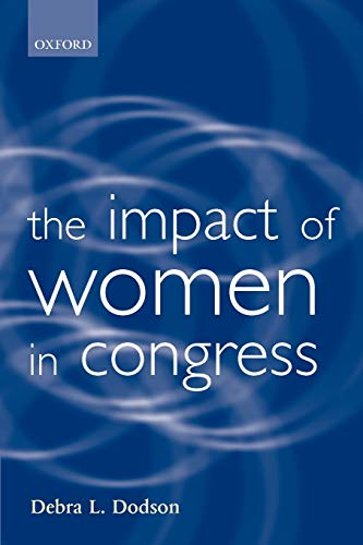 The Impact of Women in Congress (Gender and Politics)