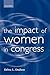The Impact of Women in Congress (Gender and Politics)