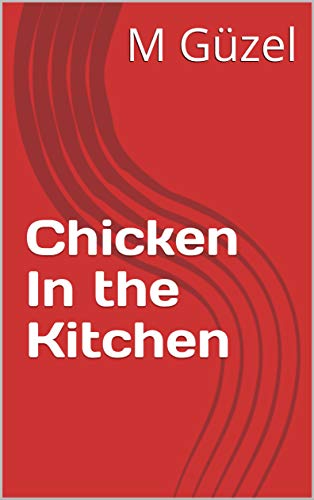 Chicken In the Kitchen
