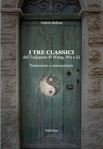 I tre Classici del Taijiquan di Wang, Wu e Li: Traduzione e commentario