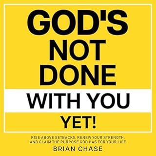God&rsquo;s Not Done with You Yet! cover art