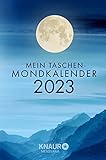 Mein Taschen-Mondkalender 2023: Taschenkalender m. Wochenplaner, m. allen Informationen zu Mondeinflüssen & Ferienterminen, Jahresübersichten 2023/2024, viel Platz für Notizen, m. Lesebändchen - Katharina Wolfram 