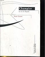 Les gestes ensemble la vie du preulx chevalier Bayard 211081179X Book Cover