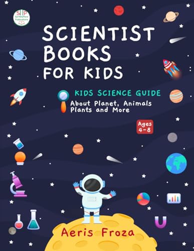 Scientist Books for Kids: Kids Science Guide About Planet, Animals, Plants and More