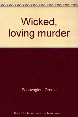 Wicked, loving murder 1555041116 Book Cover