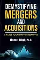 Demystifying Mergers and Acquisitions: A Guide for Aspiring