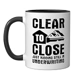 Mortgage Loan Officer Clear to Close Loan Underwriter Ceramic Mug, Black/White, 11oz