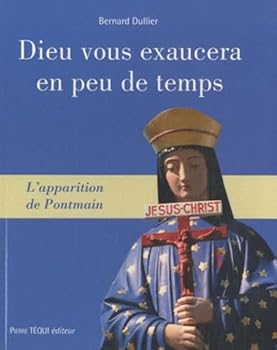 Paperback Dieu vous exaucera en peu de temps: Apparitions de Pontmain [French] Book