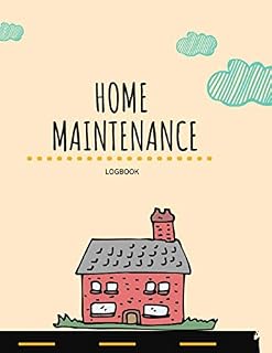 Home Maintenance Logbook: Cute House - Home Maintenance Schedule & Organizer - Record Repairs, Projects, Improvements and Costs. Contractor Contacts