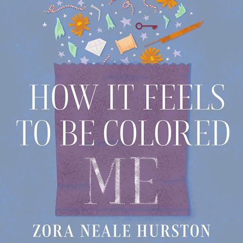 Amazon.com: How It Feels to Be Colored Me (Audible Audio Edition): Zora