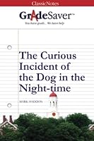 GradeSaver (TM) ClassicNotes: The Curious Incident of the Dog in the Night-time 1602592551 Book Cover