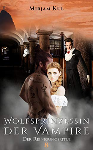 Wolfsprinzessin der Vampire: Der Reinigungsritus (Buch 8) (Wolfprinzessin der Vampire)