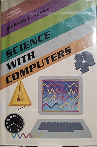 Science With Computers (Experimental Science): Adams, Richard Craig ...
