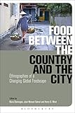 Food Between the Country and the City: Ethnographies of a Changing Global Foodscape