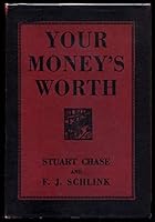 Your Money's Worth: A Study in the Waste of the Consumer's Dollar B005N1X8ZU Book Cover