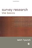 Survey Research: The Basics (Essential Resource Books for Social Research)