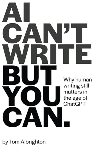 AI Can't Write, But You Can: Why human writing still