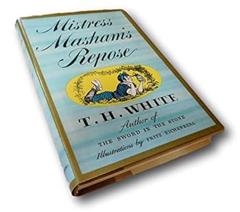 Rare MISTRESS MASHAM'S REPOSE - T H. White, VG Hardcover/DJ