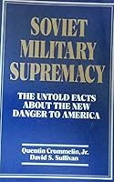 Soviet Military Supremacy: The Untold Facts About the New Danger to America 9995028530 Book Cover