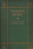 Trader Horn: Being the Life and Works of Alfred Aloysius Horn. 2 volumes. B000H790R0 Book Cover