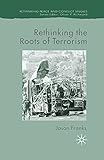 Rethinking the Roots of Terrorism (Rethinking Peace and Conflict Studies)