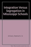 Integration Versus Segregation in Mississippi Schools 0533097258 Book Cover