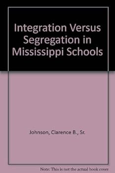 Hardcover Integration Versus Segregation in Mississippi Schools Book
