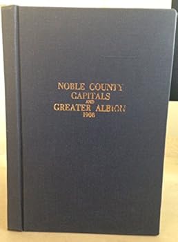 Hardcover Noble County Capitals and Greater Albion 1908 Book